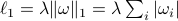 ell_1= lambda |{omega}|_1 = lambda sum_i |omega_i|